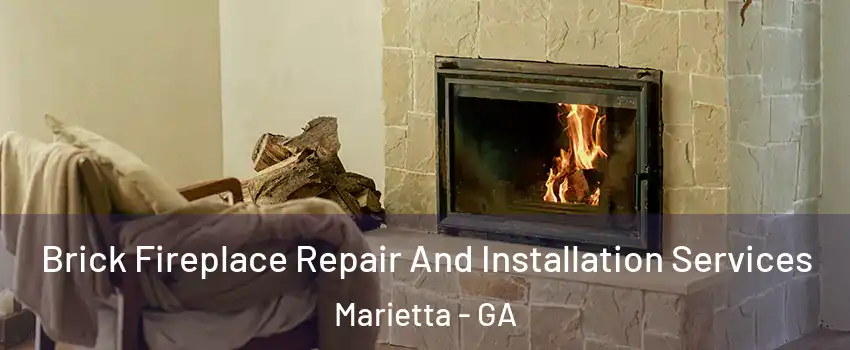  Brick Fireplace Repair And Installation Services Marietta - GA