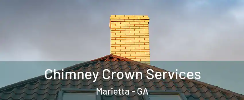 Chimney Crown Services Marietta - GA