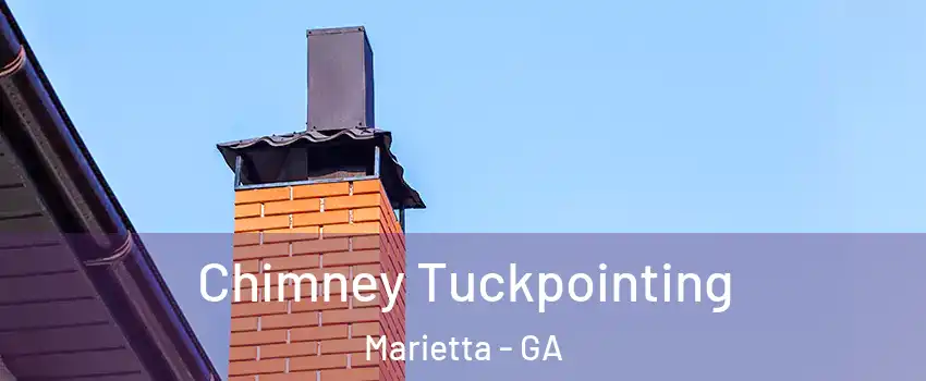  Chimney Tuckpointing Marietta - GA
