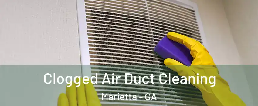  Clogged Air Duct Cleaning Marietta - GA