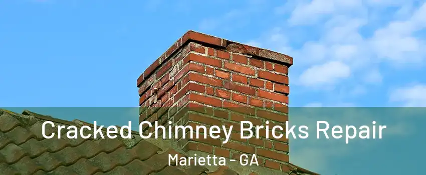  Cracked Chimney Bricks Repair Marietta - GA