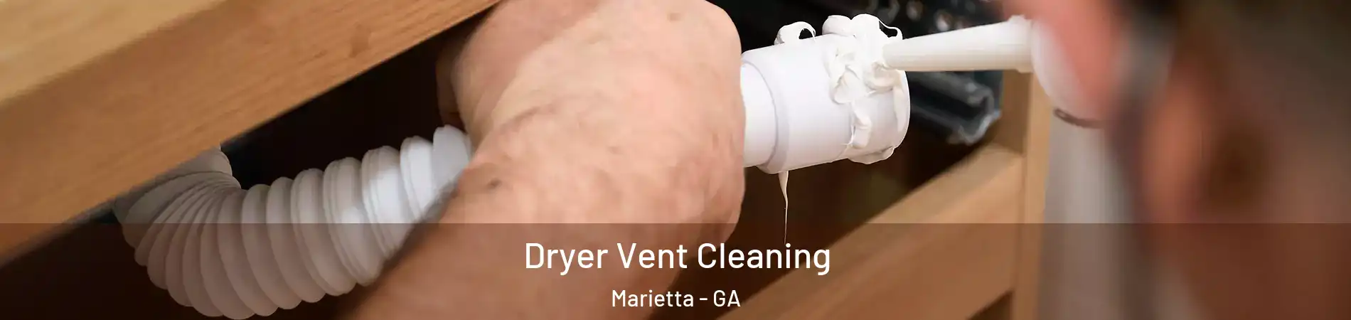  Dryer Vent Cleaning Marietta - GA