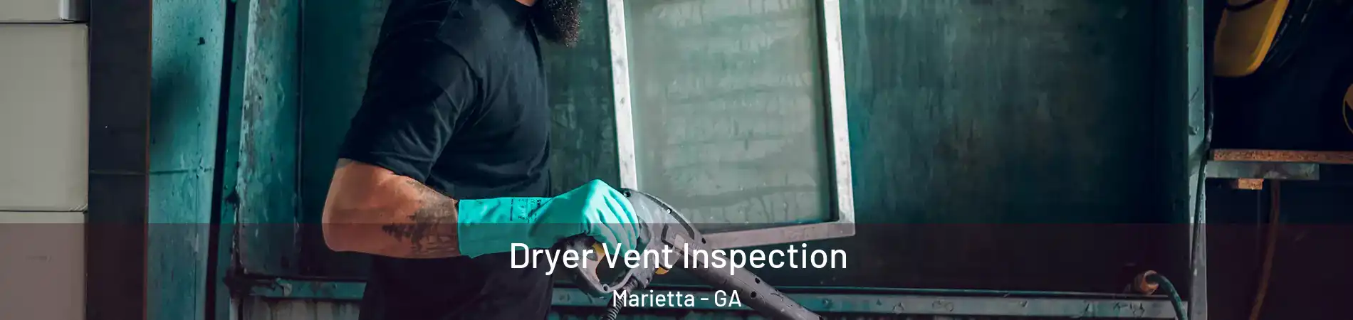  Dryer Vent Inspection Marietta - GA