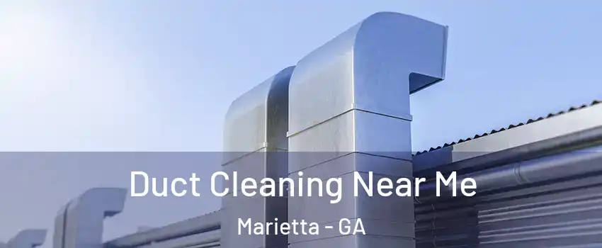  Duct Cleaning Near Me Marietta - GA