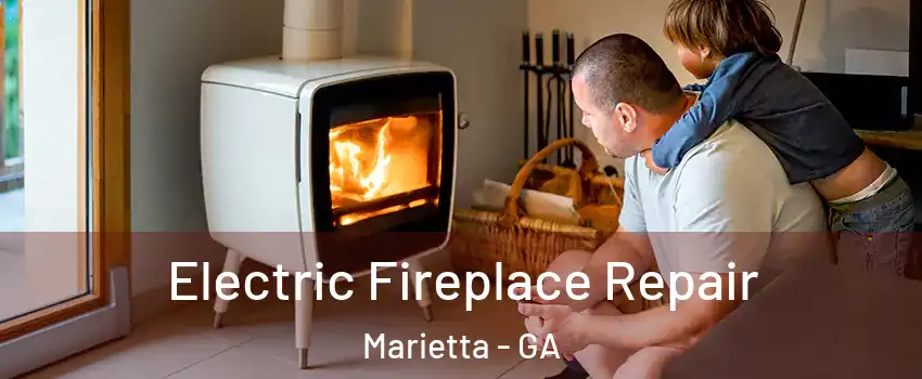  Electric Fireplace Repair Marietta - GA