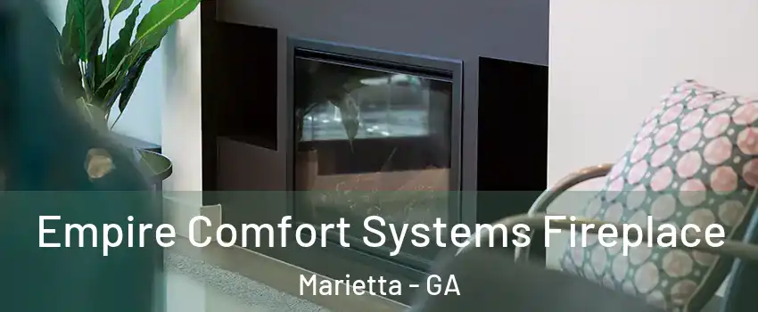  Empire Comfort Systems Fireplace Marietta - GA