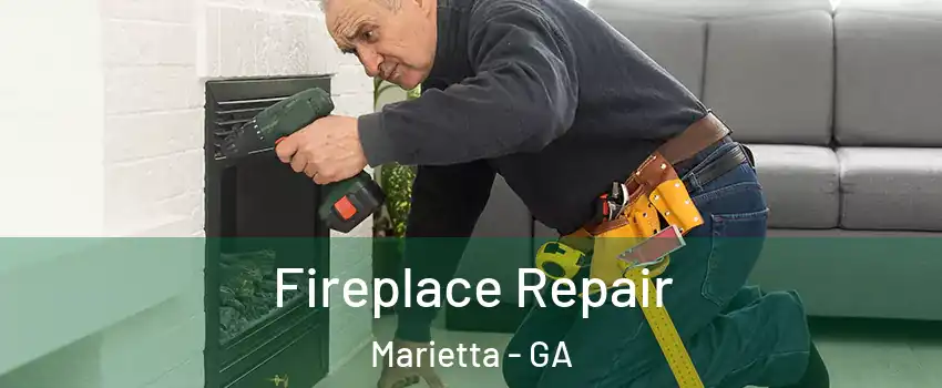  Fireplace Repair Marietta - GA