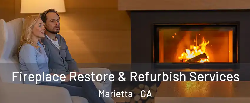  Fireplace Restore & Refurbish Services Marietta - GA