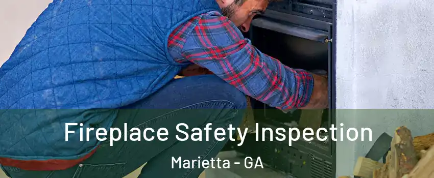  Fireplace Safety Inspection Marietta - GA
