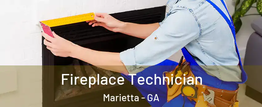 Fireplace Technician Marietta - GA