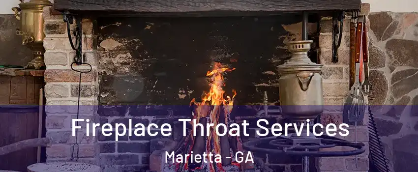  Fireplace Throat Services Marietta - GA