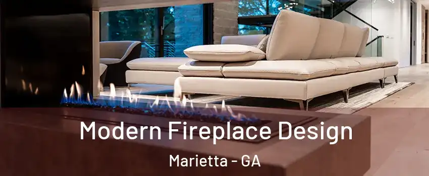  Modern Fireplace Design Marietta - GA