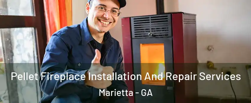  Pellet Fireplace Installation And Repair Services Marietta - GA