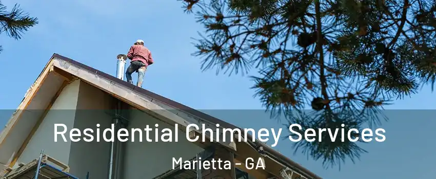  Residential Chimney Services Marietta - GA