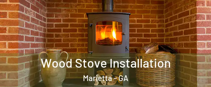  Wood Stove Installation Marietta - GA